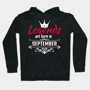 Legends are born in September Hoodie